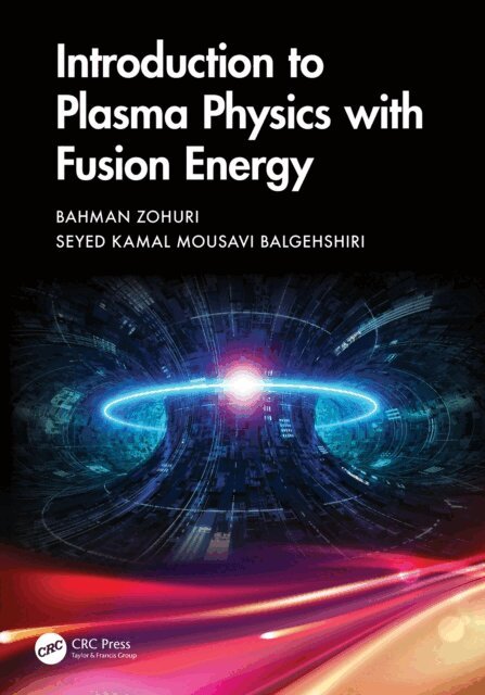 Seyed Kamal Mousavi Balgehshiri, Bahman Zohuri - Introduction to Plasma Physics with Fusion Energy, E-bok