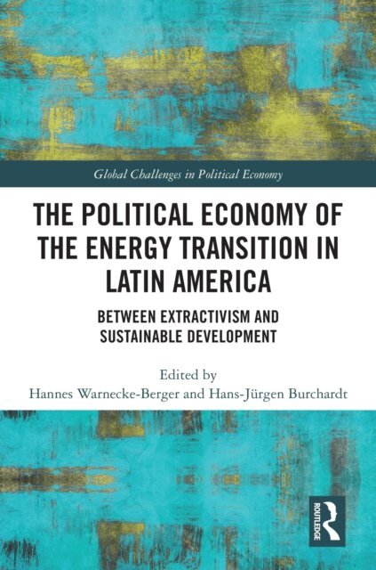 Hans-Jurgen Burchardt, Hannes Warnecke-Berger - Political Economy of the Energy Transition in Latin America, E-bok
