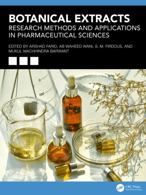 Mukul Machhindra Barwant, S M Firdous, Ab Waheed Wani, Arshad Farid - Botanical Extracts, E-bok