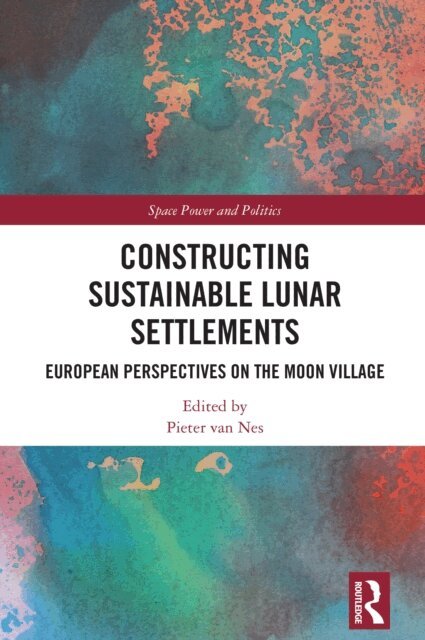 Pieter van Nes - Constructing Sustainable Lunar Settlements, E-bok