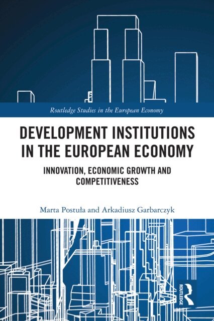 Arkadiusz Garbarczyk, Marta Postula - Development Institutions in The European Economy, E-bok