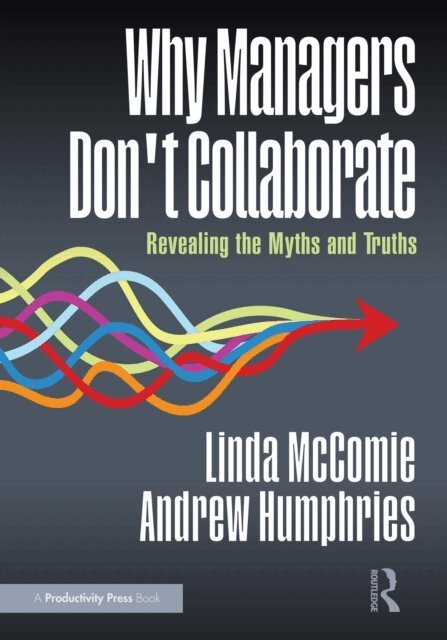 Andrew Humphries, Linda McComie - Why Managers Don't Collaborate, E-bok