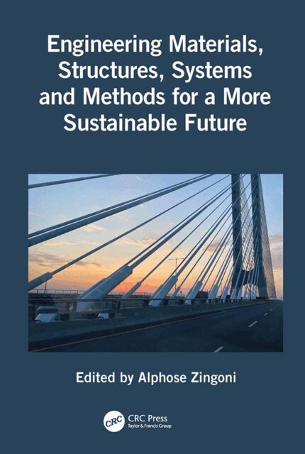 Alphose Zingoni - Engineering Materials, Structures, Systems and Methods for a More Sustainable Future, E-bok