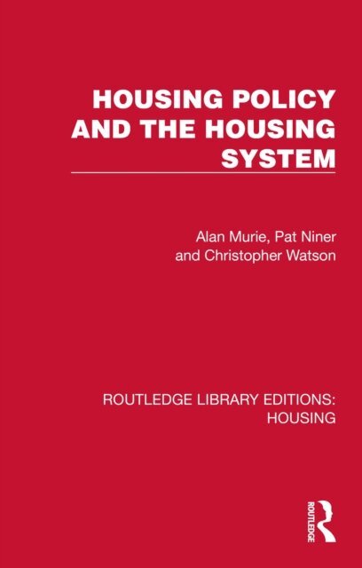 Christopher Watson, Pat Niner, Alan Murie - Housing Policy and the Housing System, E-bok