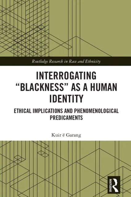Kuir e Garang - Interrogating &quote;Blackness&quote; As a Human Identity, E-bok. Tillgänglighet: Lägg i varukorg