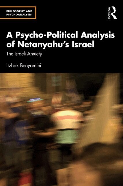 Itzhak Benyamini - Psycho-Political Analysis of Netanyahu's Israel, E-bok