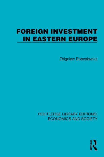 Zbigniew Dobosiewicz - Foreign Investment in Eastern Europe, E-bok