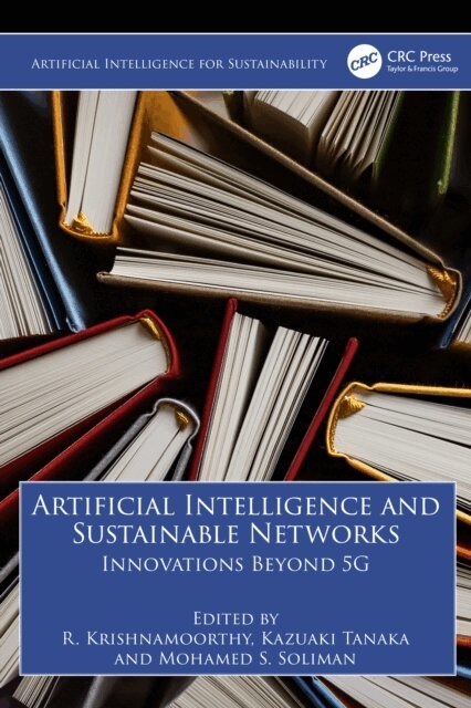Mohamed S. Soliman, Kazuaki Tanaka, R. Krishnamoorthy - Artificial Intelligence and Sustainable Networks, E-bok