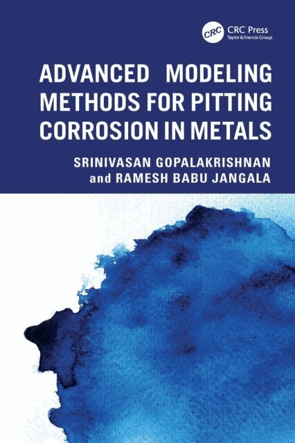 Ramesh Babu Jangala, Srinivasan Gopalakrishnan - Advanced Modeling Methods for Pitting Corrosion in Metals, E-bok