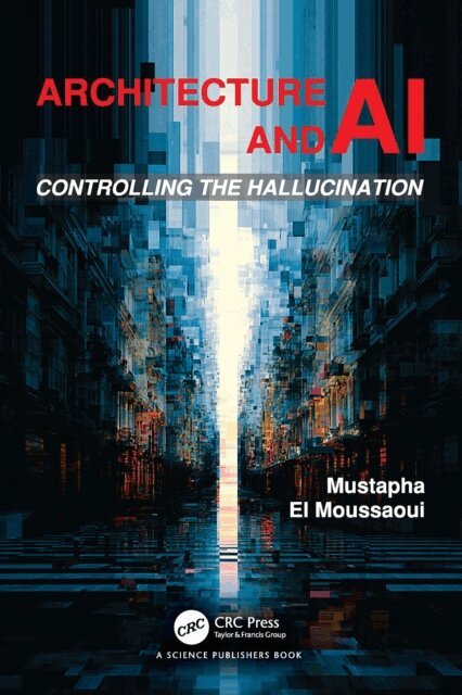 Mustapha El Moussaoui - Architecture and AI, E-bok