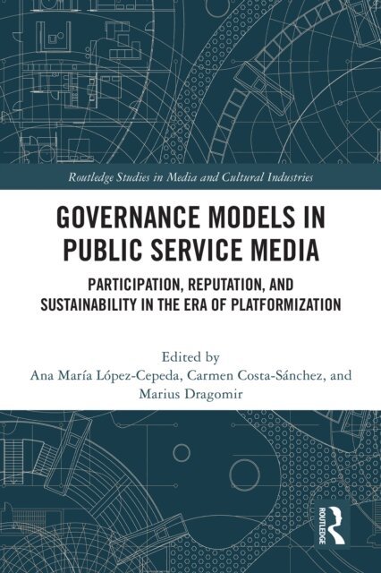 Marius Dragomir, Carmen Costa-Sanchez, Ana Maria Lopez-Cepeda - Governance Models in Public Service Media, E-bok