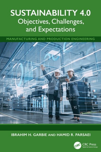Hamid R. Parsaei, Ibrahim H. Garbie - Sustainability 4.0, E-bok