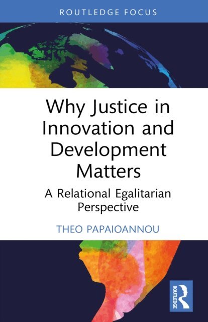 Theo Papaioannou - Why Justice in Innovation and Development Matters, E-bok