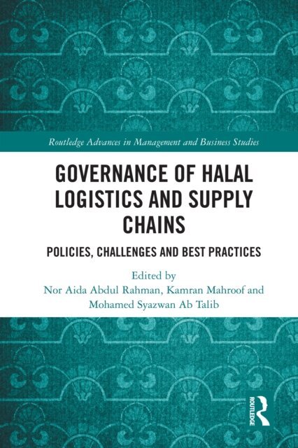 Mohamed Syazwan Ab Talib, Kamran Mahroof, Nor Aida Abdul Rahman - Governance of Halal Logistics and Supply Chains, E-bok
