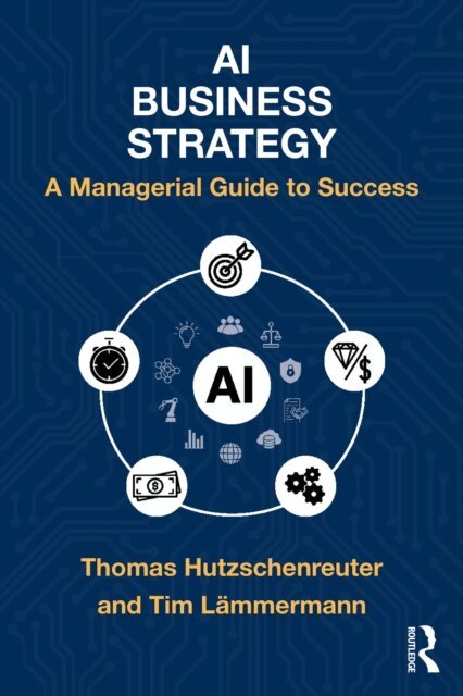 Tim Lammermann, Thomas Hutzschenreuter - AI Business Strategy, E-bok