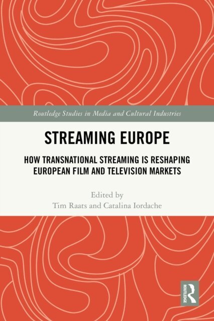 Catalina Iordache, Tim Raats - Streaming Europe, E-bok