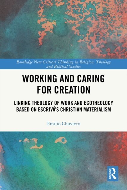 Emilio Chuvieco - Working and Caring for Creation, E-bok