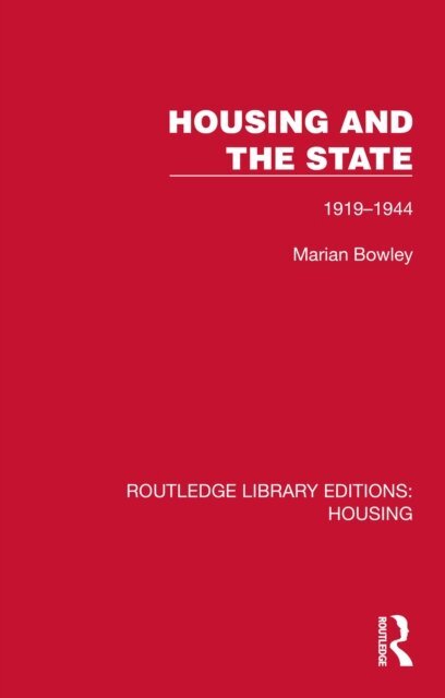 Marian Bowley - Housing and the State, E-bok