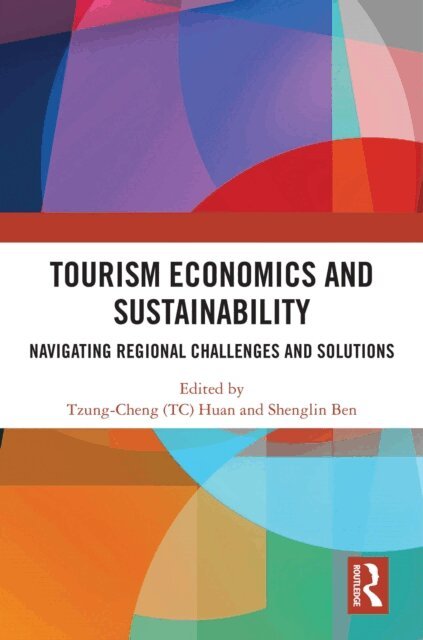 Shenglin Ben, Tzung-Cheng (TC) Huan - Tourism Economics and Sustainability, E-bok