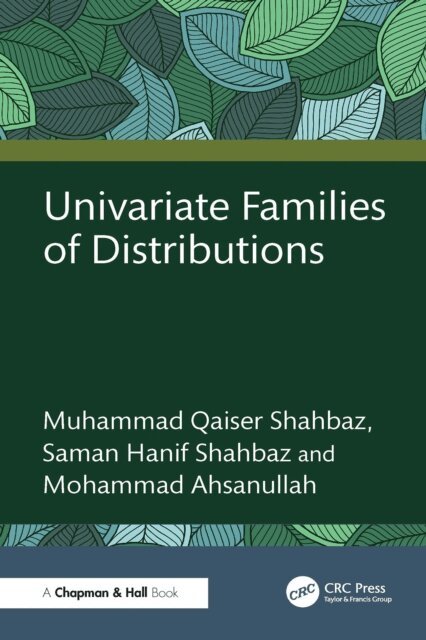 Mohammad Ahsanullah, Saman Hanif Shahbaz, Muhammad Qaiser Shahbaz - Univariate Families of Distributions, E-bok