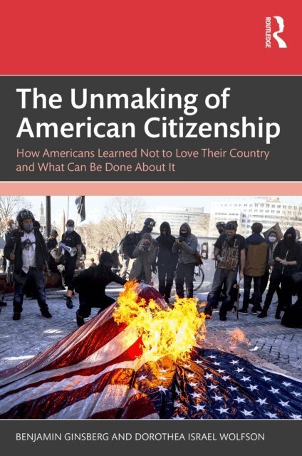 Dorothea Israel Wolfson, Benjamin Ginsberg - Unmaking of American Citizenship, E-bok