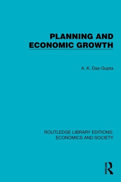 A.K. Das-Gupta - Planning and Economic Growth, E-bok