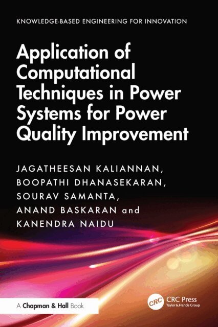Kanendra Naidu, Anand Baskaran, Sourav Samanta, Boopathi Dhanasekaran, Jagatheesan Kaliannan - Application of Computational Techniques in Power Systems for Power Quality Improvement, E-bok