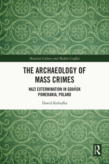 Dawid Kobialka - Archaeology of Mass Crimes, E-bok