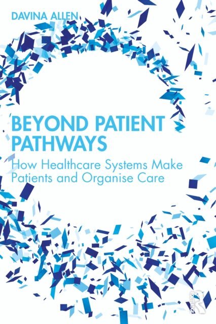 Davina Allen - Beyond Patient Pathways, E-bok