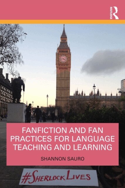 Shannon Sauro - Fanfiction and Fan Practices for Language Teaching and Learning, E-bok. Tillgänglighet: Kommande