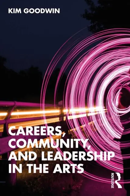 Kim Goodwin - Careers, Community, and Leadership in the Arts, E-bok. Tillgänglighet: Lägg i varukorg