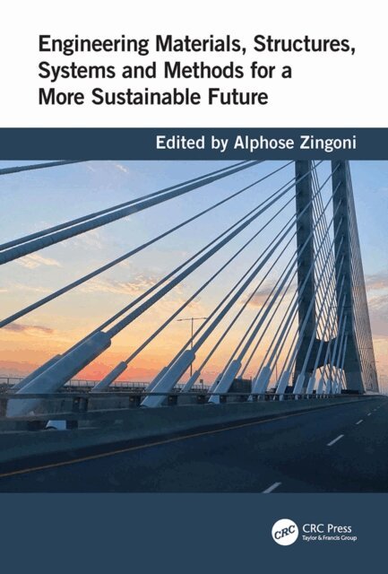 Alphose Zingoni - Engineering Materials, Structures, Systems and Methods for a More Sustainable Future, E-bok