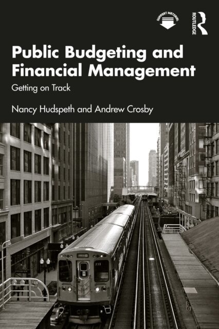 Andrew Crosby, Nancy Hudspeth - Public Budgeting and Financial Management, E-bok
