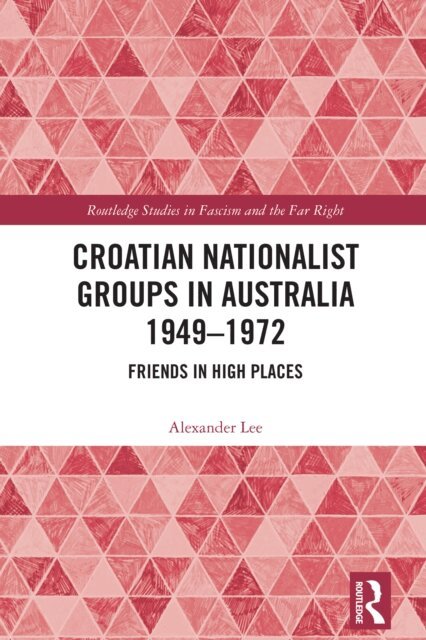 Alexander Lee - Croatian Nationalist Groups in Australia 1949-1972, E-bok