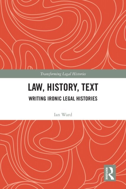 Ian Ward - Law, History, Text, E-bok