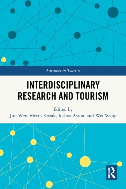 Wei Wang, Joshua Aston, Metin Kozak, Jun Wen - Interdisciplinary Research and Tourism, E-bok