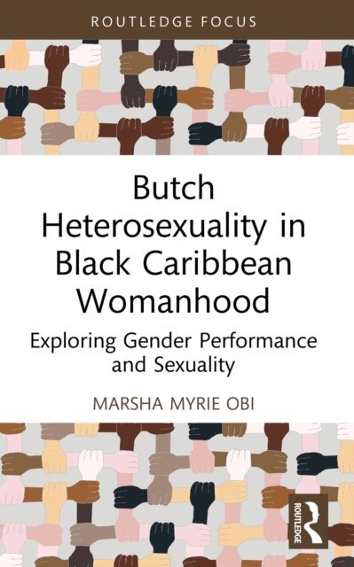 Marsha Myrie Obi - Butch Heterosexuality in Black Caribbean Womanhood, E-bok