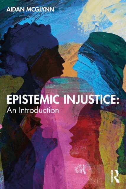 Aidan McGlynn - Epistemic Injustice: An Introduction, E-bok