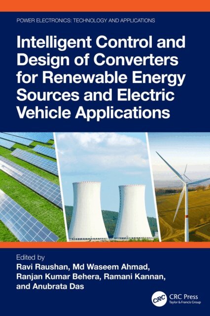 Anubrata Das, Ramani Kannan, Ranjan Kumar Behera, Md Waseem Ahmad, Ravi Raushan - Intelligent Control and Design of Converters for Renewable Energy Sources and Electric Vehicle Applications, E-bok