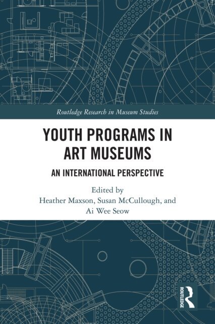 Ai Wee Seow, Susan McCullough, Heather Maxson - Youth Programs in Art Museums, E-bok. Tillgänglighet: Lägg i varukorg