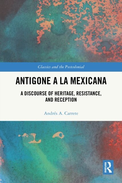 Andres A. Carrete - Antigone a la Mexicana, E-bok