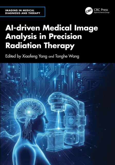 Tonghe Wang, Xiaofeng Yang - AI-driven Medical Image Analysis in Precision Radiation Therapy, E-bok