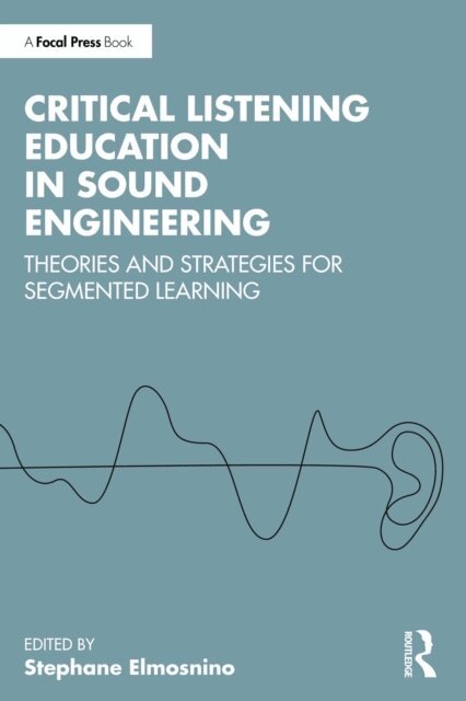 Stephane Elmosnino - Critical Listening Education in Sound Engineering, E-bok