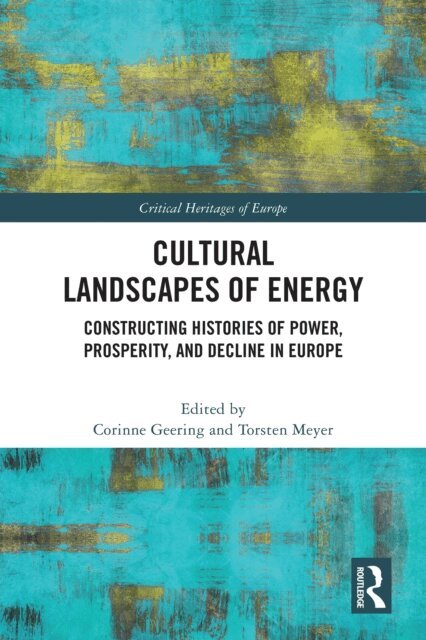 Torsten Meyer, Corinne Geering - Cultural Landscapes of Energy, E-bok