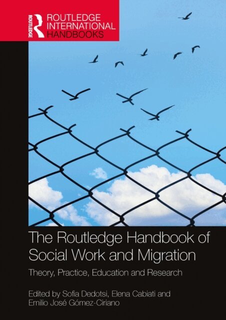 Emilio Jose Gomez-Ciriano, Elena Cabiati, Sofia Dedotsi - Routledge Handbook of Social Work and Migration, E-bok