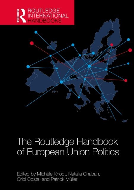Patrick Muller, Oriol Costa, Natalia Chaban, Michele Knodt - Routledge Handbook of European Union Politics, E-bok