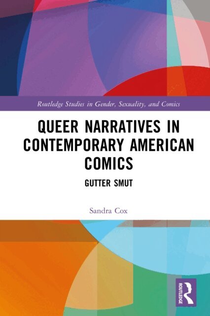 Sandra Cox - Queer Narratives in Contemporary American Comics, E-bok