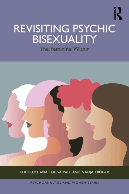 Nadja Troger, Ana Teresa Vale - Revisiting Psychic Bisexuality, E-bok