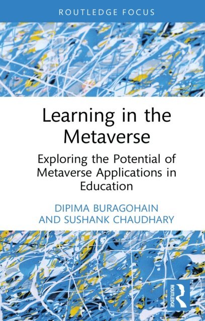 Sushank Chaudhary, Dipima Buragohain - Learning in the Metaverse, E-bok