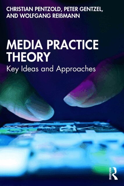 Wolfgang Reimann, Peter Gentzel, Christian Pentzold - Media Practice Theory, E-bok